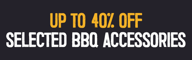 Up To 40% Off BBQ Accessories | Shop Now